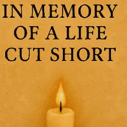 In Memory of a Life Cut Short