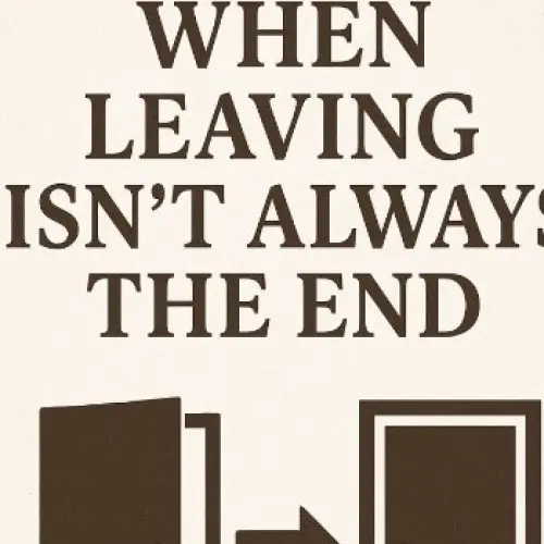 When Leaving is not Always the End