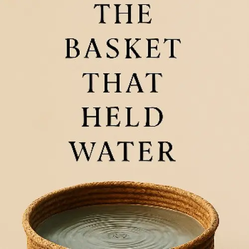 The Basket That Held Water