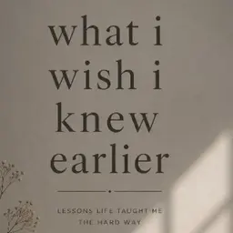 What I wish I knew Earlier