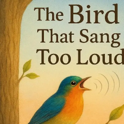The Bird That Sang Too Loud