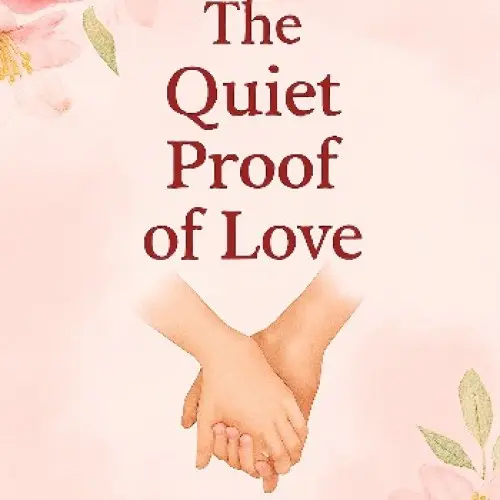 The Quiet Proof of Love